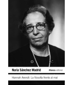 HANNAH ARENDT: LA FILOSOFÍA FRENTE AL MAL