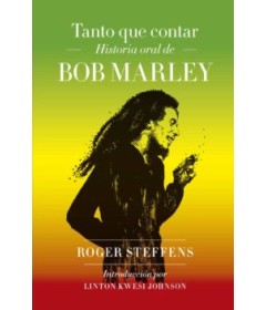 TANTO QUE CONTAR: HISTORIA ORAL DE BOB MARLEY