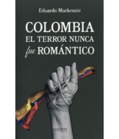 COLOMBIA EL TERROR NUNCA FUE ROMANTICO