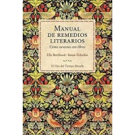 MANUAL DE REMEDIOS LITERARIOS: COMO CURARNOS CON LIBROS