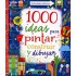 1000 Ideas para pintar, construir y dibujar