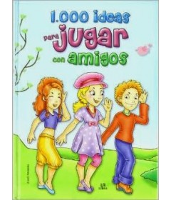 1000 ideas para jugar con amigos