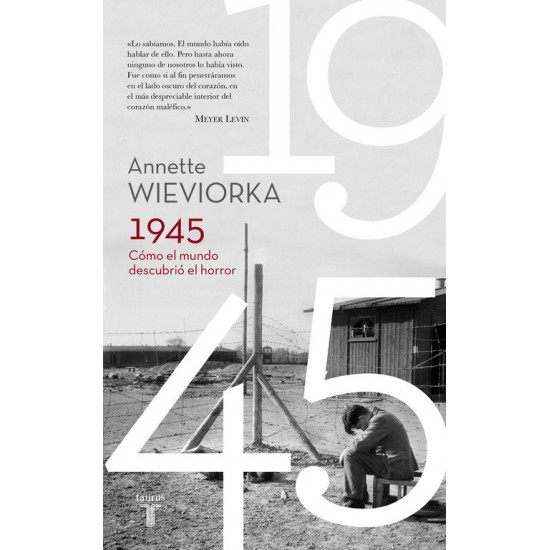 1945 Cómo el mundo descubrió el horror 1945 Cómo el mundo descubrió el horror