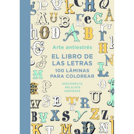 Arte antiestrés El libro de las letras Arte antiestrés El libro de las letras