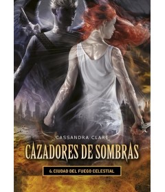 Cazadores de sombras - 6 Ciudad del fuego celestial