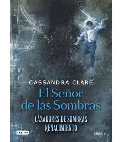 Cazadores de sombras renacimiento - II  El señor de las sombras