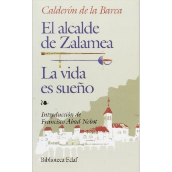El alcalde se Zalamea - La vida es sueño El alcalde se Zalamea - La vida es sueño