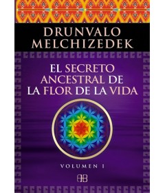 El secreto ancestral de la flor de la vida volumen I