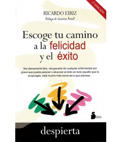 Escoge tu camino a la felicidad y el éxito  Escoge tu camino a la felicidad y el éxito