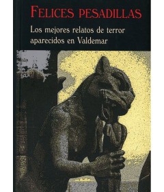 Felices pesadillas - Los mejores relatos aparecidos en Valdemar