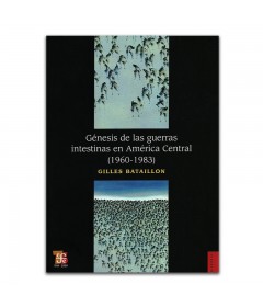 Génesis de las guerras intestinas en América central