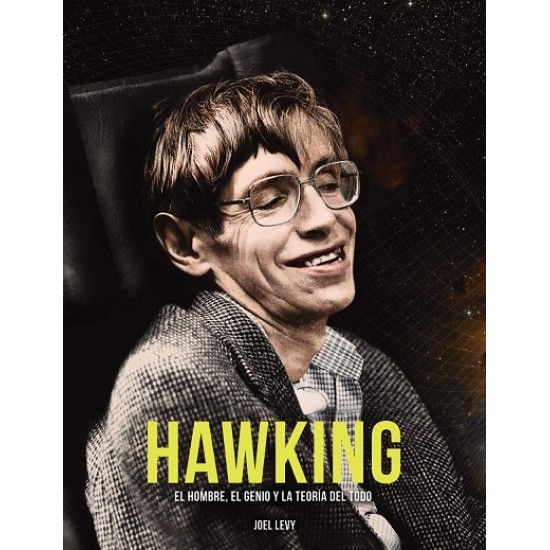 Hawking, el hombre, el genio y la teoría del todo