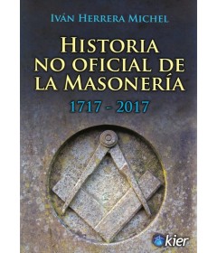 Historia no oficial de la masonería 1717 - 2017