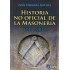 Historia no oficial de la masonería 1717 - 2017
