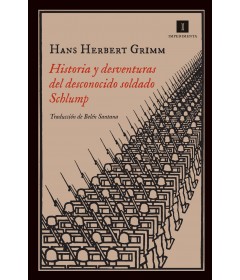 Historia y desventuras del desconocido soldado Schlump Historia y desventuras del desconocido soldado Schlump