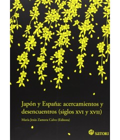 Japón y España: acercamientos y desencuentros (siglos XVI y XVII)