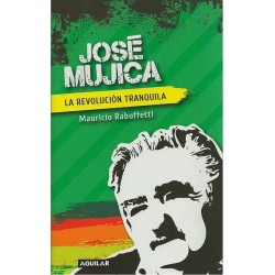 José Mujica La revolución tranquila