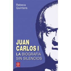 Juan Carlos I La biografía sin silencios