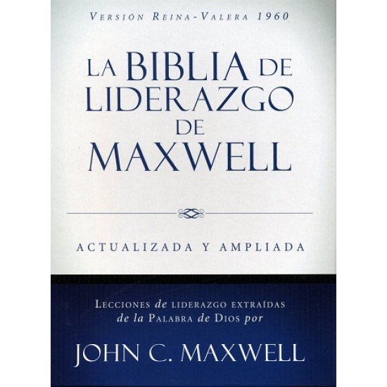 La biblia de liderazgo de Maxwell La biblia de liderazgo de Maxwell