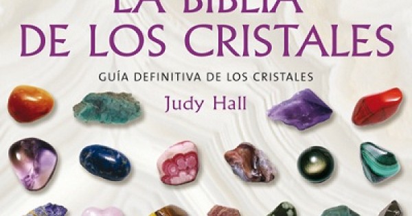 La Biblia de los cristales 2: presenta más de 200 nuevos cristales  curativos 