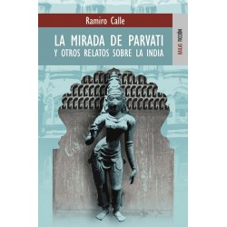 La mirada de Parvati y otros relatos sobre la India