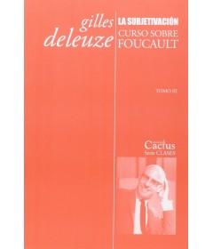 La subjetivación. Curso sobre Foucault - Tomo III