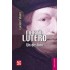 Martín Lutero Un destino