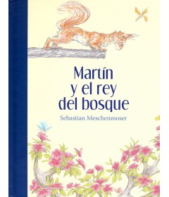 Martín y el rey del bosque