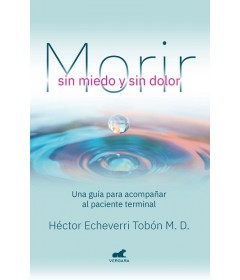 Morir sin miedo y sin dolor