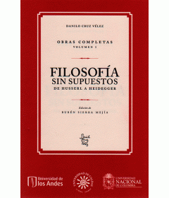 Obras completas Volumen I - Filosofía sin supuestos