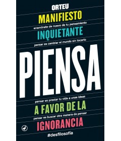 Piensa: Manifiesto inquietante a favor de la ignorancia