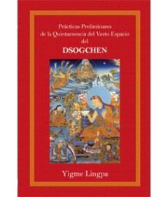 Prácticas preliminares de la Quintaesencia del Vasto Espacio del Dsogchen