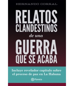 Relatos clandestinos de una guerra que se acaba