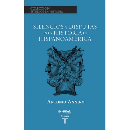 Silencios y disputas en la historia de Hispanoamérica Silencios y disputas en la historia de Hispanoamérica