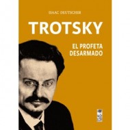 Trotsky El profeta desarmado