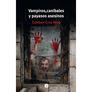 Vampiros, Caníbales y payasos asesinos