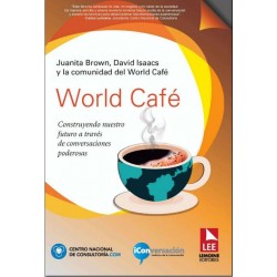 World café Construyendo nuestro futuro a través de conversaciones poderosas