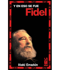 Y en eso se fue Fidel