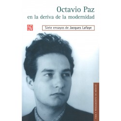 Octavio Paz En la deriva de la modernidad