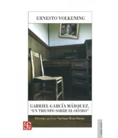 Gabriel García Márquez, "un triunfo sobre el olvido"