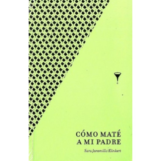 Cómo maté a mi padre Cómo maté a mi padre