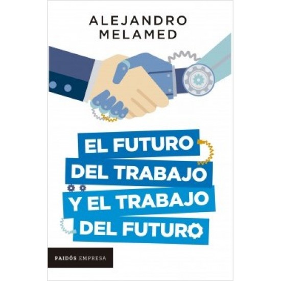 El futuro del trabajo y el trabajo del futuro