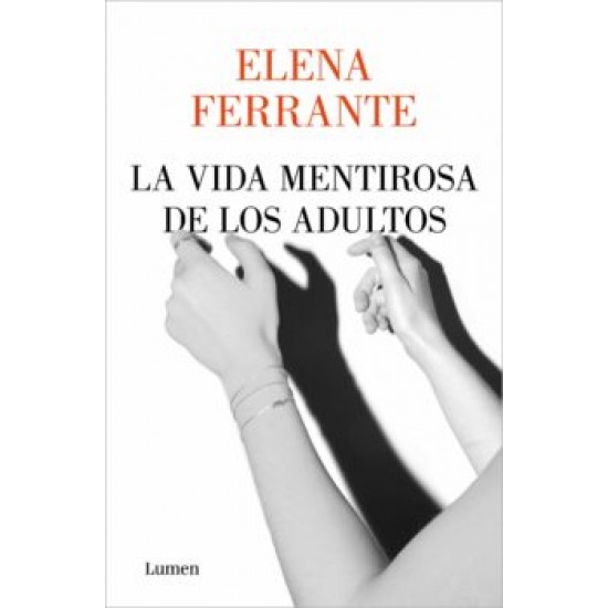 LA VIDA MENTIROSA DE LOS ADULTOS LA VIDA MENTIROSA DE LOS ADULTOS