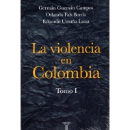 La violencia en Colombia Tomo I