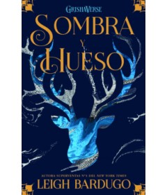 GRISHAVERSE 1: SOMBRA Y HUESO